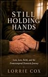 Still Holding Hands by Lorrie Cox Still Holding Hands by Lorrie Cox