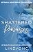 Shattered Promises by Linzvonc Shattered Promises by Linzvonc