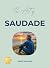 The Art of Saudade: The Pra...