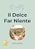The Art of Il Dolce Far Nie...