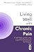 Living Well with Chronic Pain by Catherine Carus