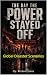 The Day the Power Stayed Off It Wasn't the Dark That Killed Us. It Was What Woke Up in The Wires. (Global Disaster Scenarios Book 22) by Michael James