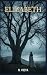 Elizabeth (French Edition):...