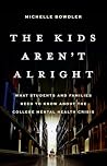 The Kids Aren't Alright: What Students and Families Need to Know About the College Mental Health Crisis The Kids Aren't Alright: What Students and Families Need to Know About the College Mental Health Crisis