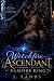 Witchfire Ascendant Beside the Vampire King by J. Sands Witchfire Ascendant Beside the Vampire King by J. Sands
