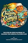 Cruising On Comps: The Step-By-Step Playbook to Hacking the Carnival Players Club