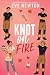 Knot on Fire: Small Town Cozy Reverse Harem Omegaverse (Ember Hollow)