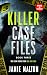 Killer Case Files by Jamie Malton Killer Case Files by Jamie Malton