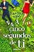 A cinco segundos de ti by Sandra Miró