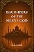 Daughters of the Silent God