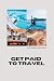 Get Paid To Travel by Alexandra Hallman