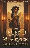 The Legend of Blackwick (Blackwick, #2)