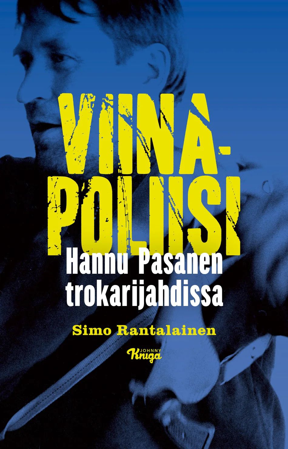 Viinapoliisi - Hannu Pasanen trokarijahdissa