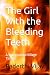 The Girl with the Bleeding ...