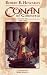 Robert E. Howard's Complete Conan of Cimmeria by Robert E. Howard Robert E. Howard's Complete Conan of Cimmeria by Robert E. Howard