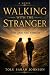 Walking with the Stranger by Tolu Sarah Johnson Walking with the Stranger by Tolu Sarah Johnson