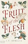 Fruit of the Flesh