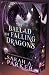 The Ballad of Falling Dragons (Moonfall, #2)