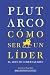 Cómo ser un líder