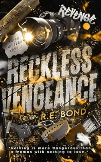 Reckless Vengeance (Watch Me Burn Book 4)