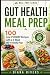 Gut Health Meal Prep: 100 L...