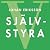 SJÄLVSTYRA - Fem principer ...
