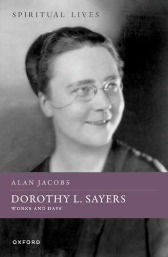 Dorothy L. Sayers: Works and Days (Spiritual Lives)