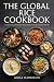 THE GLOBAL RICE COOKBOOK