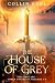 The House of Grey : Volume ...