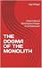 THE DOGMA OF THE MONOLITH: ...