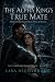 The Alpha King's True Mate:...