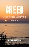 GREED: A Fliss Dawes Investigation (Fliss Dawes Investigations Book 2) GREED: A Fliss Dawes Investigation (Fliss Dawes Investigations Book 2)