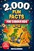 2,000 Fun Facts for Curious Kids 8-12 by Finn Falconwing