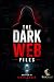 The Dark Web Files: A Cyber...