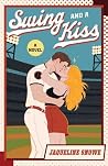 Swing and a Kiss by Jaqueline Snowe Swing and a Kiss by Jaqueline Snowe