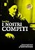 I nostri compiti: edizione ...