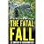 The Fatal Fall: A Contempor...