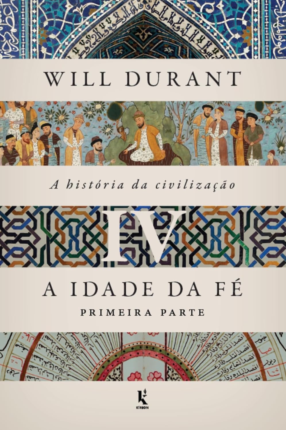A Idade da Fé - Parte 1 de 2 (A História da Civilização, #4.1)