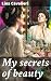 My secrets of beauty: Inclu...