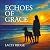 Echoes of Grace: A Story of...