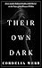 Their Own Dark by Cordelia Webb Their Own Dark by Cordelia Webb