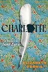 Charlotte by Elizabeth Ferris Charlotte by Elizabeth Ferris