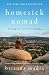 Homesick Nomad: Settling into an Untethered Life
