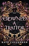 Crowned a Traitor