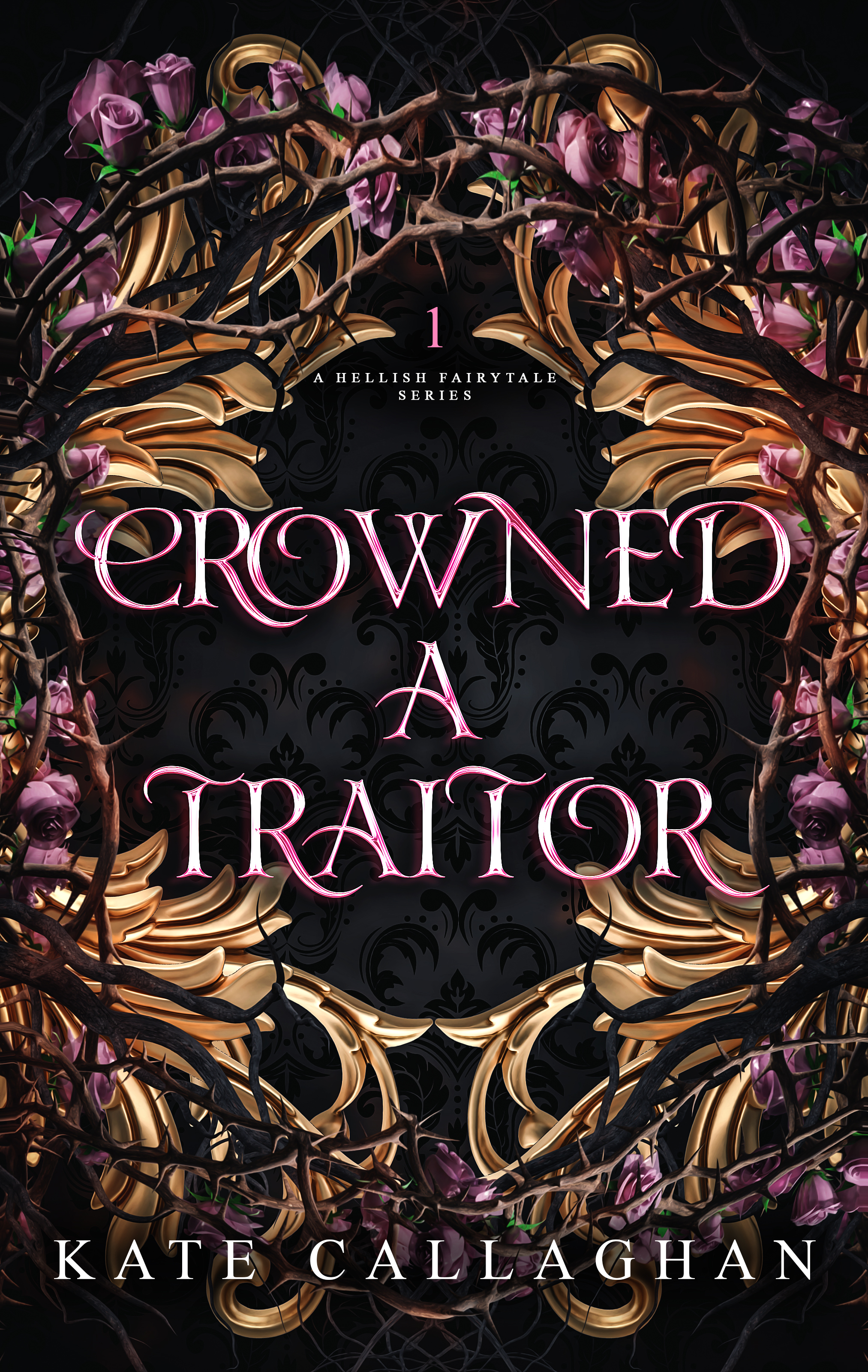 Crowned a Traitor (A Hellish Fairytale #1)