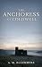 The Anchoress of Coldwell by A.M. Blackmere The Anchoress of Coldwell by A.M. Blackmere