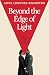Beyond the Edge of Light