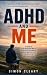 ADHD and Me: A Guide for La...