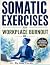 Somatic excercises for work...