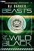 Beasts of the Wild Black by Rj Barker